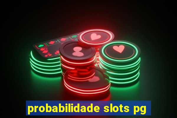 probabilidade slots pg